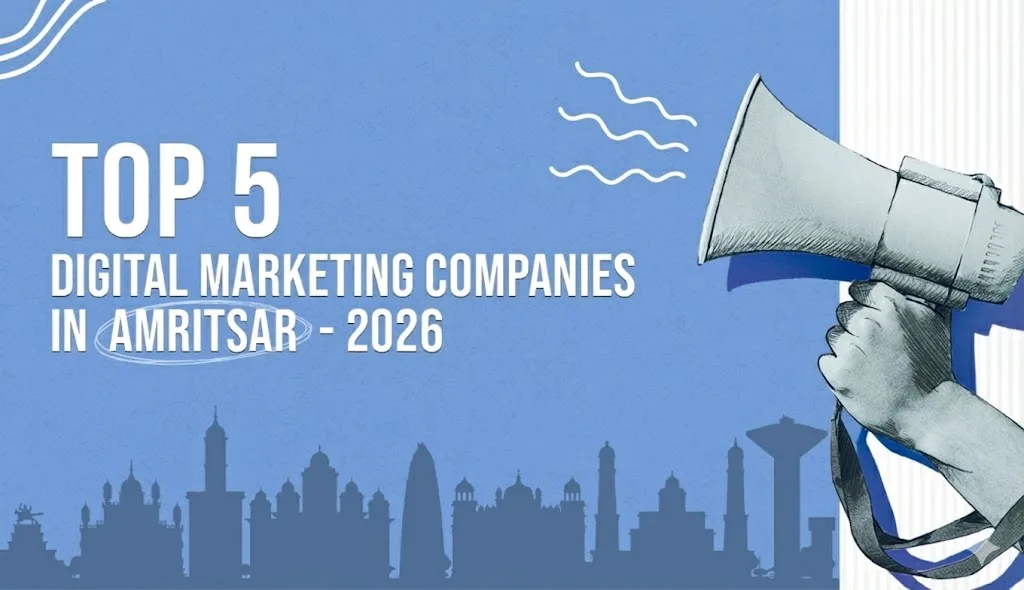 Top 5 Digital Marketing Companies in Amritsar – 2026