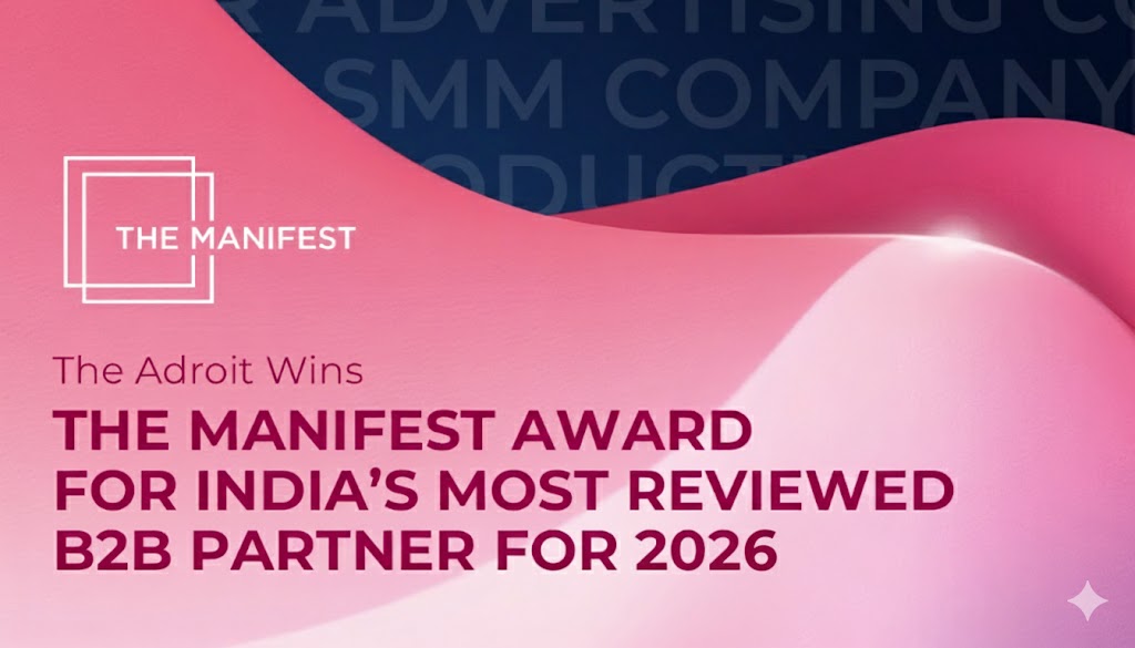 The Adroit Wins 5 Manifest Awards for Top Digital Marketing Company in India, 2024