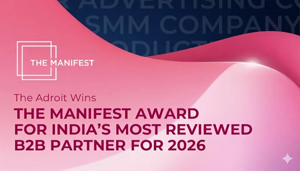 The Adroit Wins 5 Manifest Awards for Top Digital Marketing Company in India, 2024