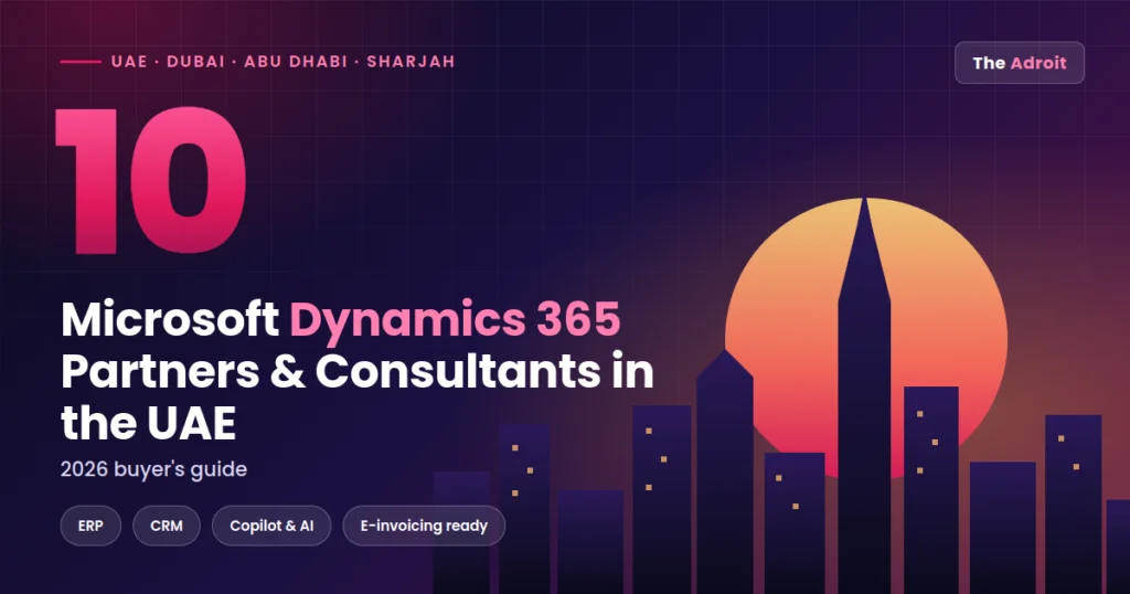 Top 10 Microsoft Dynamics 365 Partners & Consultants in the UAE (2026)